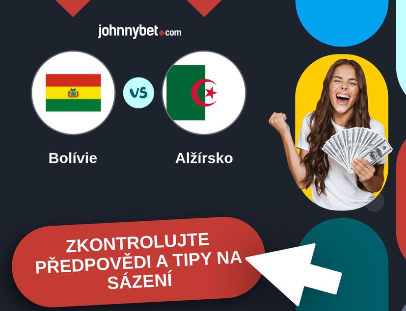 Bolívie - Alžírsko Predikce a tipy na sázení.