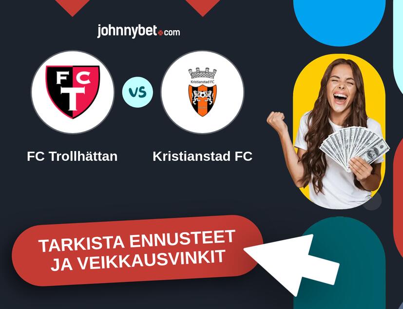 FC Trollhättan - Kristianstad FC Ennusteet ja Vetovihjeet
