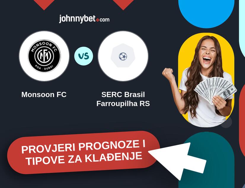 Monsoon FC - SERC Brasil Farroupilha RS Tipovi i prognoze