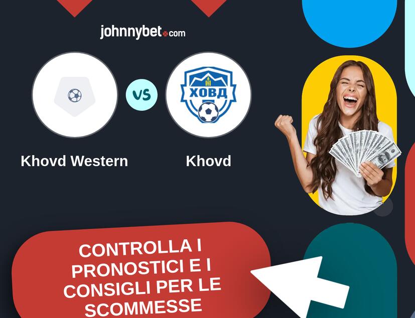 Khovd Western - Khovd Pronostici e Consigli Scommesse
