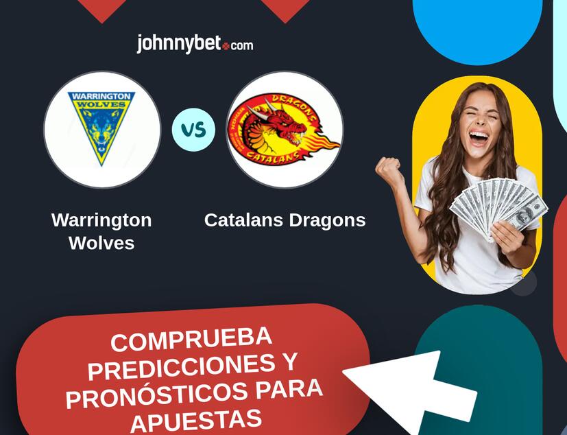 Warrington Wolves - Catalans Dragons Pronósticos y Consejos de Apuestas