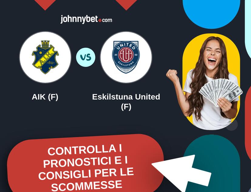 AIK (F) - Eskilstuna United (F) Pronostici e Consigli Scommesse