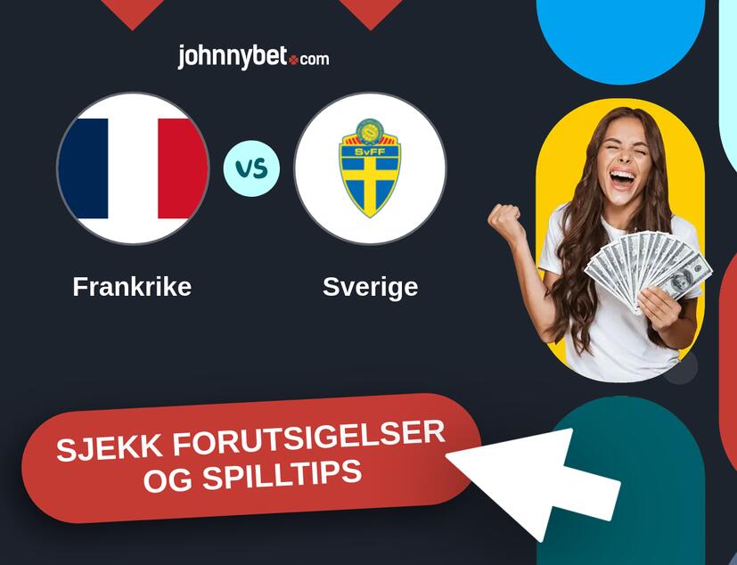 Frankrike - Sverige Prediksjoner og Spilltips
