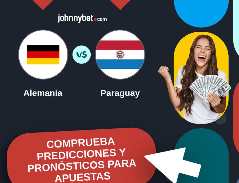 Alemania - Paraguay Pronósticos y Consejos de Apuestas