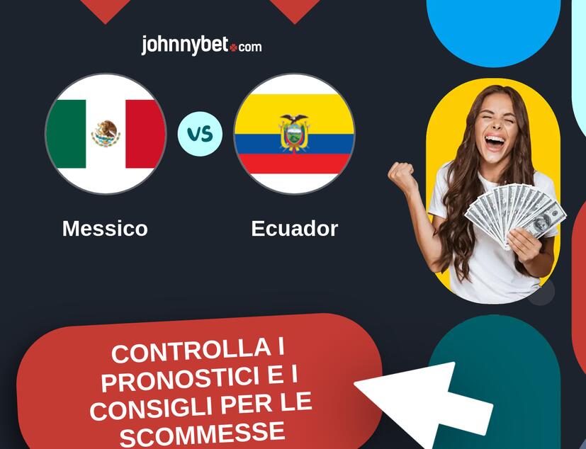 Messico - Ecuador Pronostici e Consigli Scommesse