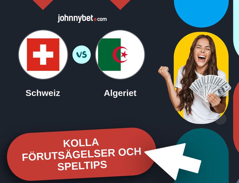 Schweiz - Algeriet Förutsägelser och Speltips