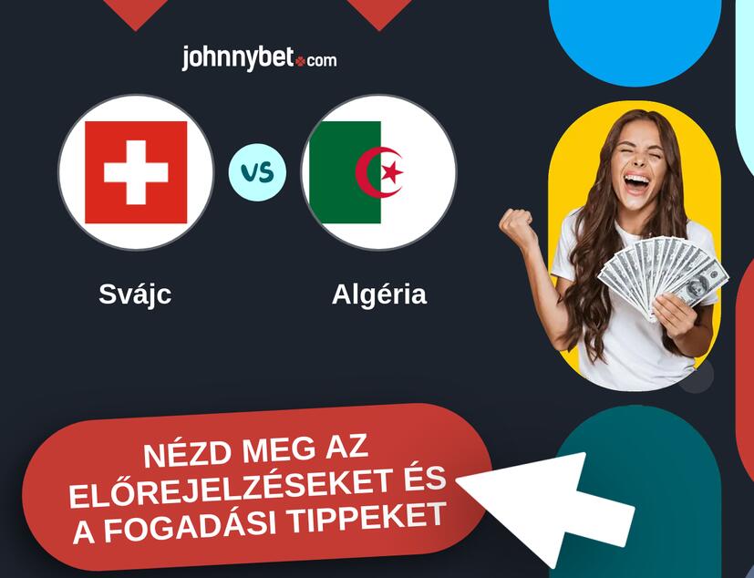 Svájc - Algéria előrejelzések és fogadási tippek