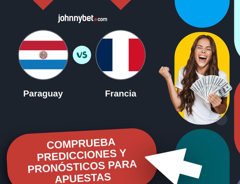 Paraguay - Francia Pronósticos y Consejos de Apuestas
