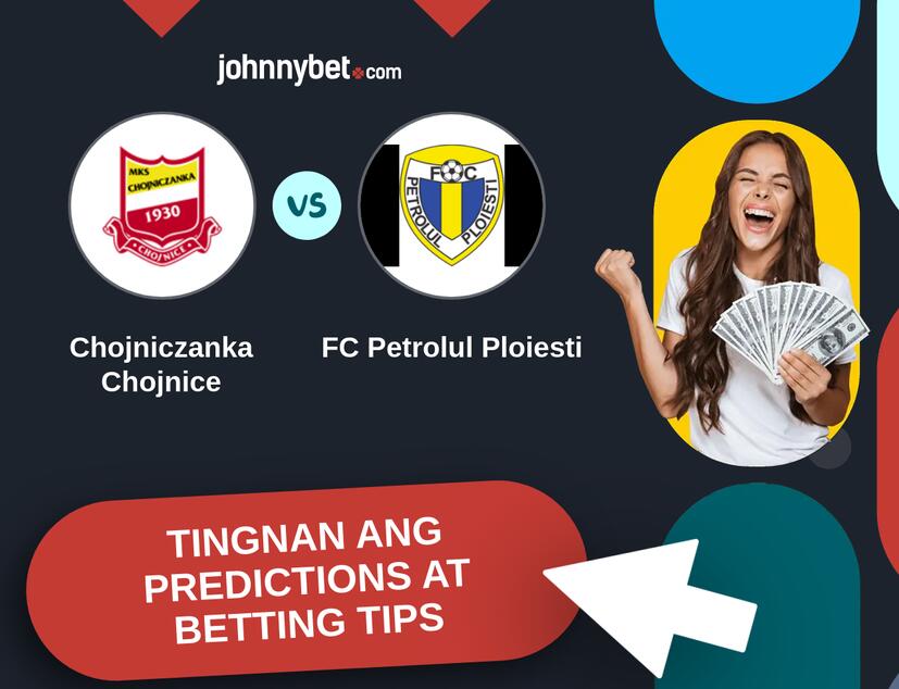 Chojniczanka Chojnice - FC Petrolul Ploiesti Predictions at Betting Tips