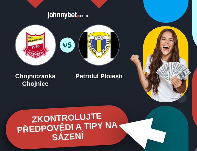 Chojniczanka Chojnice - Petrolul Ploiești Predikce a tipy na sázení.