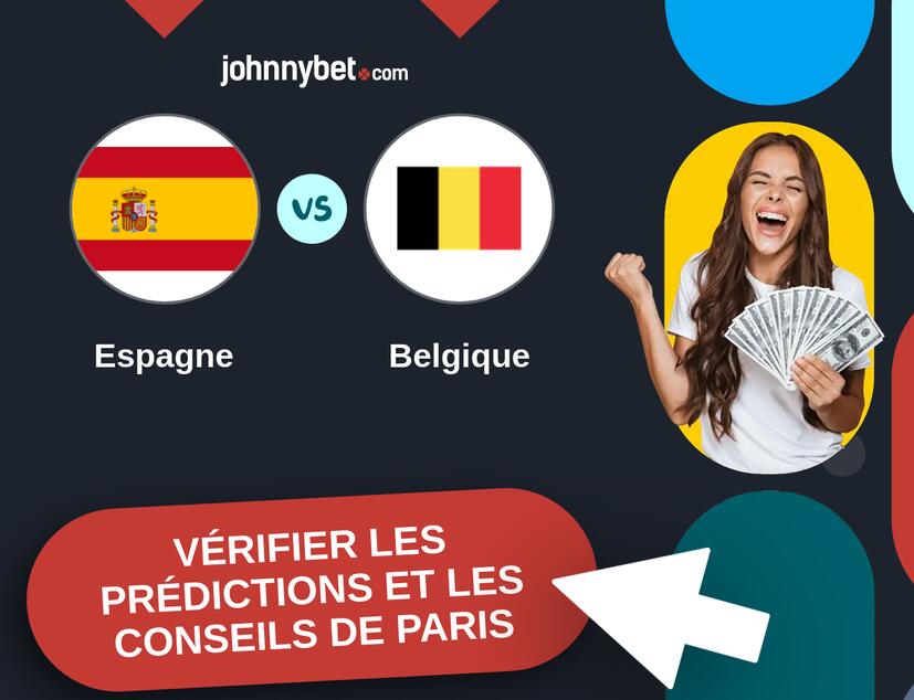 Espagne - Belgique Prédictions et Conseils de Paris