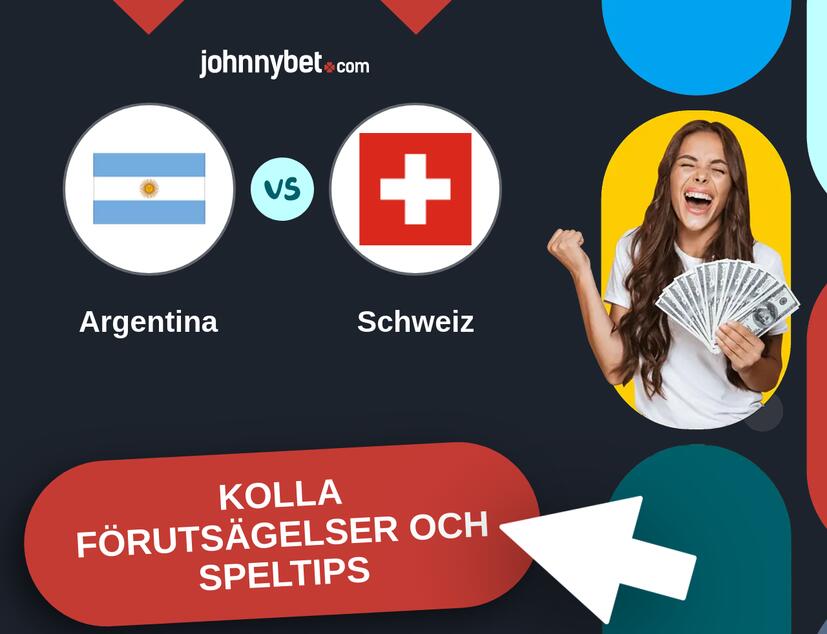 Argentina - Schweiz Förutsägelser och Speltips