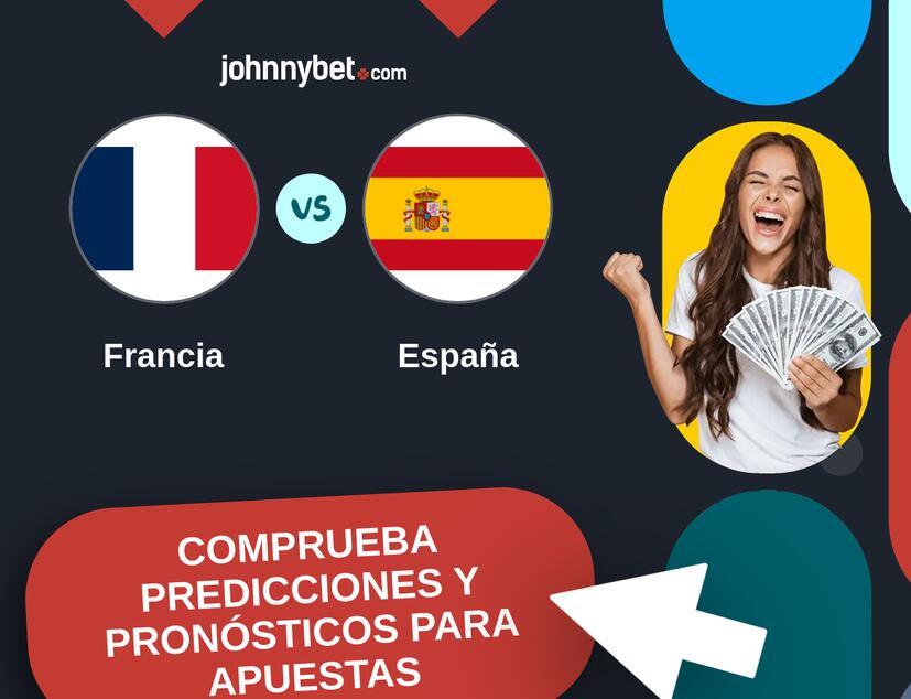 Francia - España Pronósticos y Consejos de Apuestas