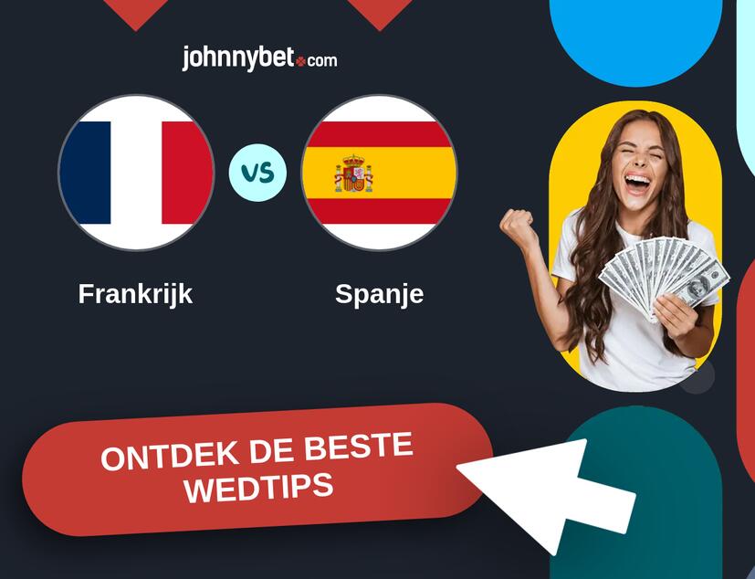 Frankrijk - Spanje Analyses en Wedtips