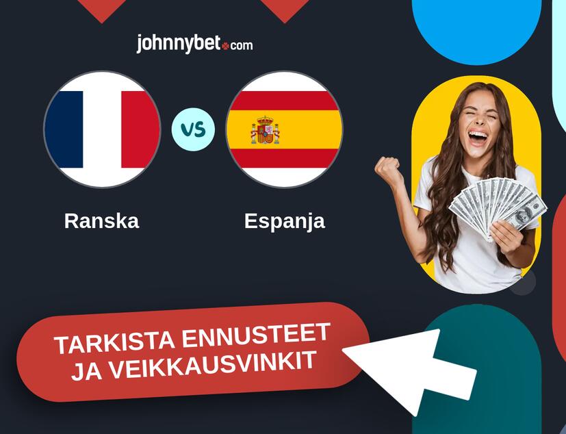 Ranska - Espanja Ennusteet ja Vetovihjeet