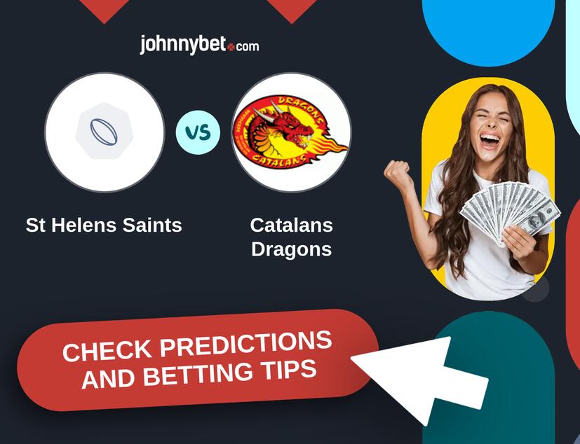 St Helens Saints - Catalans Dragons Predictions and Betting Tips