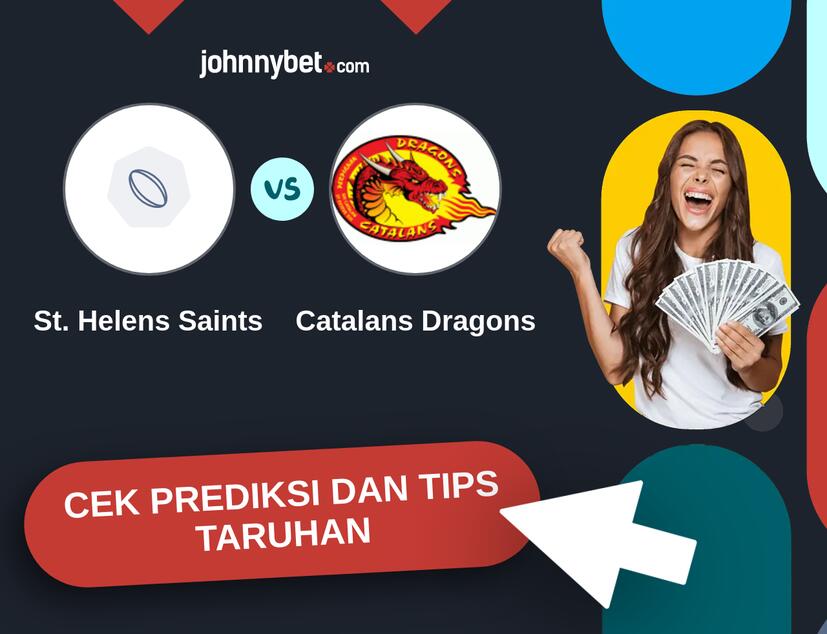 St. Helens Saints - Catalans Dragons Prediksi dan Tips Taruhan