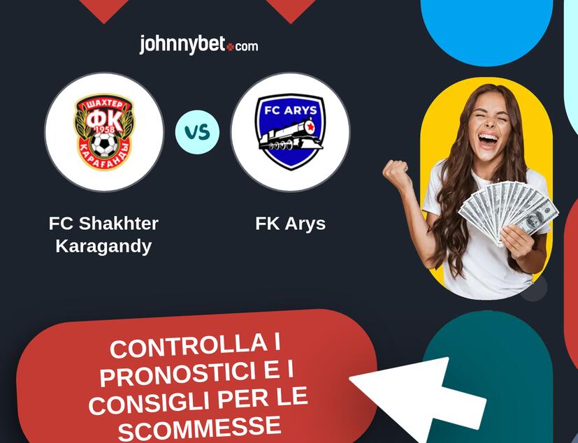 FC Shakhter Karagandy - FK Arys Pronostici e Consigli Scommesse