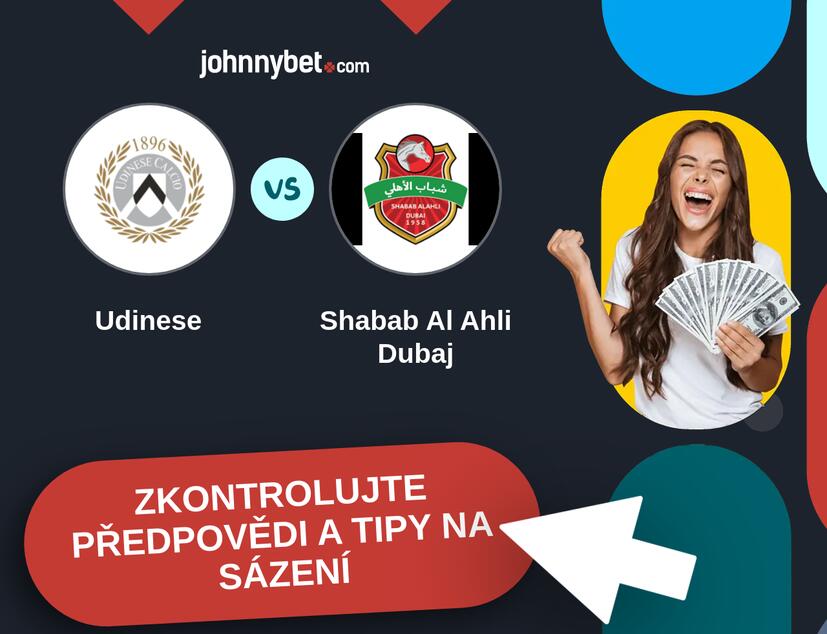 Udinese - Shabab Al Ahli Dubaj Predikce a tipy na sázení.