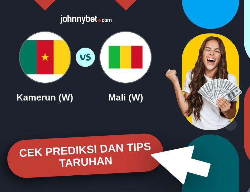 Kamerun (W) - Mali (W) Prediksi dan Tips Taruhan