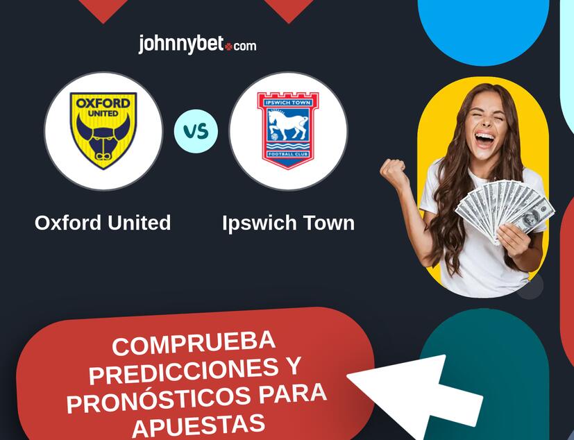 Oxford United - Ipswich Town Pronósticos y Consejos de Apuestas