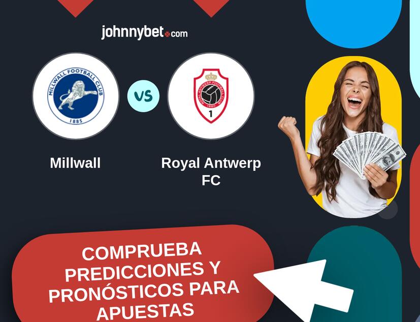 Millwall - Royal Antwerp FC Pronósticos y Consejos de Apuestas