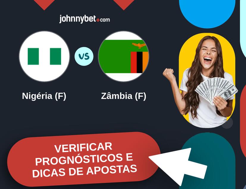 Nigéria (F) - Zâmbia (F) Prognósticos e Dicas de Apostas