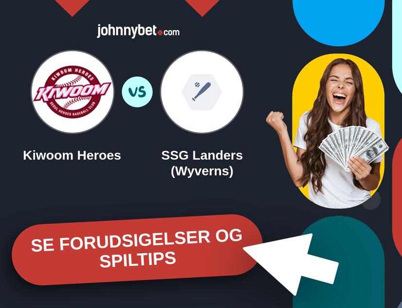 Kiwoom Heroes - SSG Landers (Wyverns) Forudsigelser og Spiltips
