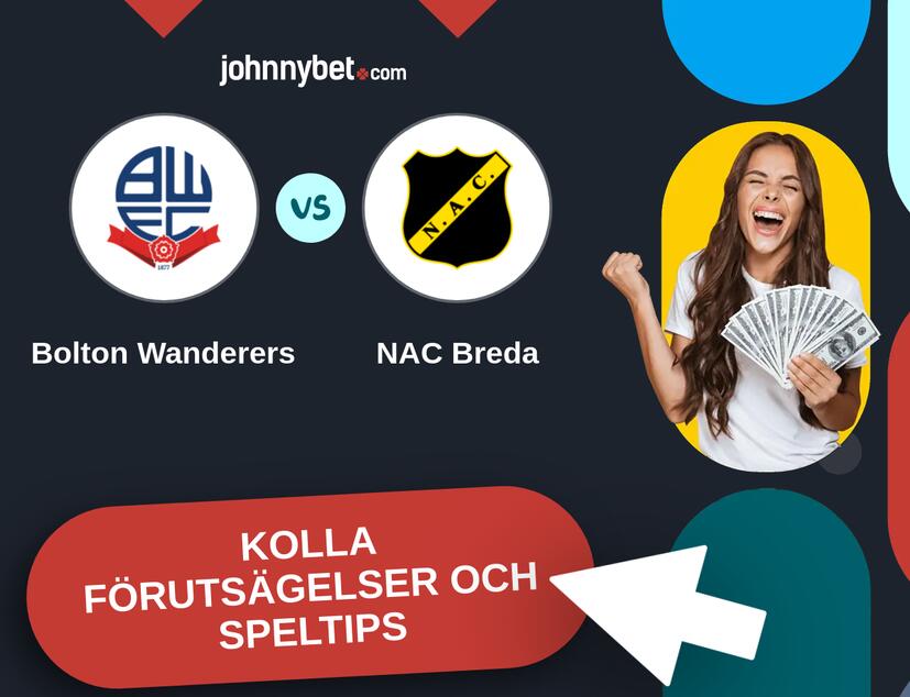 Bolton Wanderers - NAC Breda Förutsägelser och Speltips