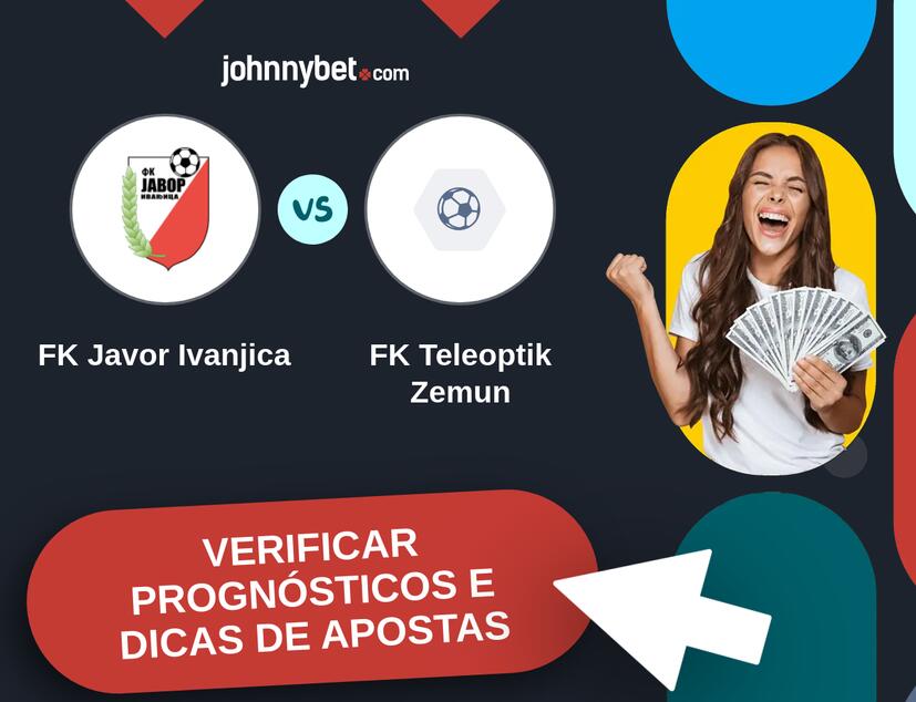 FK Javor Ivanjica - FK Teleoptik Zemun Prognósticos e Dicas de Apostas