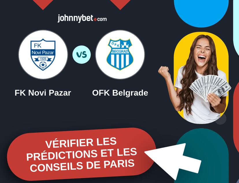 FK Novi Pazar - OFK Belgrade Prédictions et Conseils de Paris