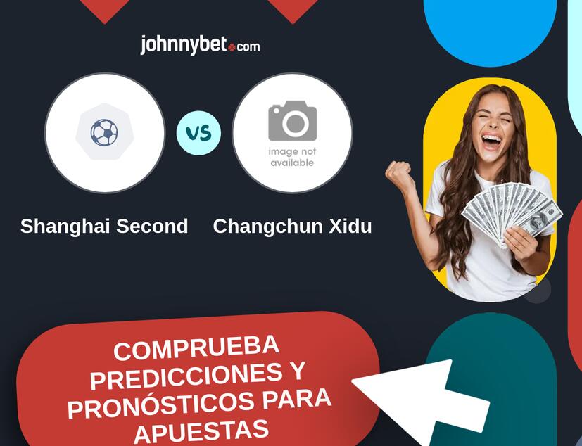 Shanghai Second - Changchun Xidu Pronósticos y Consejos de Apuestas
