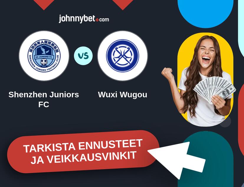 Shenzhen Juniors FC - Wuxi Wugou Ennusteet ja Vetovihjeet