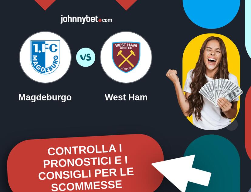 Magdeburgo - West Ham Pronostici e Consigli Scommesse