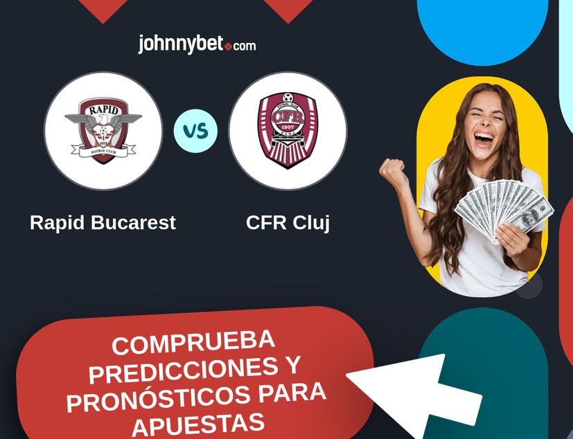 Rapid Bucarest - CFR Cluj Pronósticos y Consejos de Apuestas