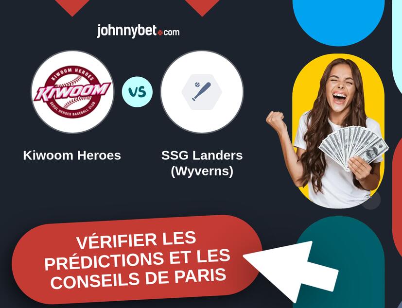 Kiwoom Heroes - SSG Landers (Wyverns) Prédictions et Conseils de Paris