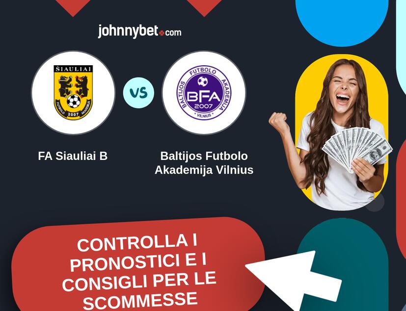 FA Siauliai B - Baltijos Futbolo Akademija Vilnius Pronostici e Consigli Scommesse