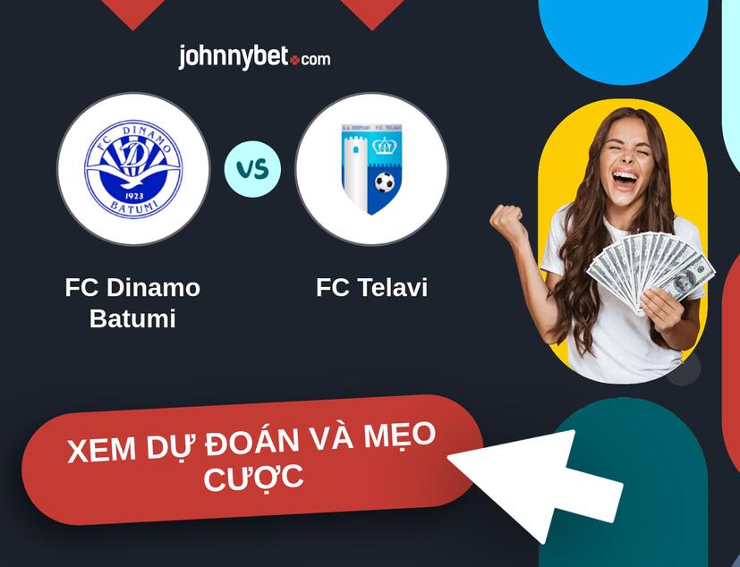FC Dinamo Batumi - FC Telavi Nhận định và mẹo cược