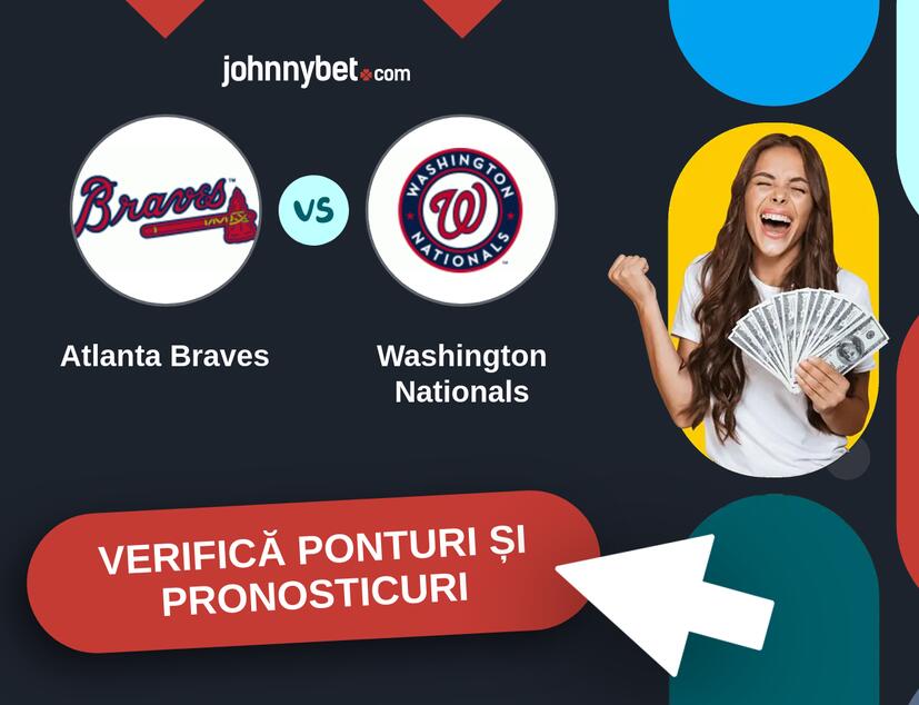 Atlanta Braves - Washington Nationals Predicțiile și Sfaturile de pariu 