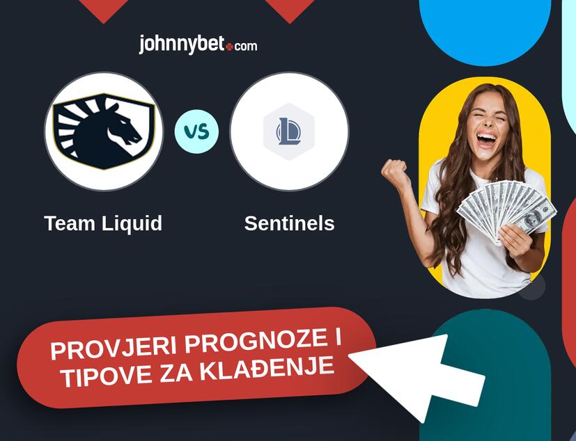 Team Liquid - Sentinels Tipovi i prognoze