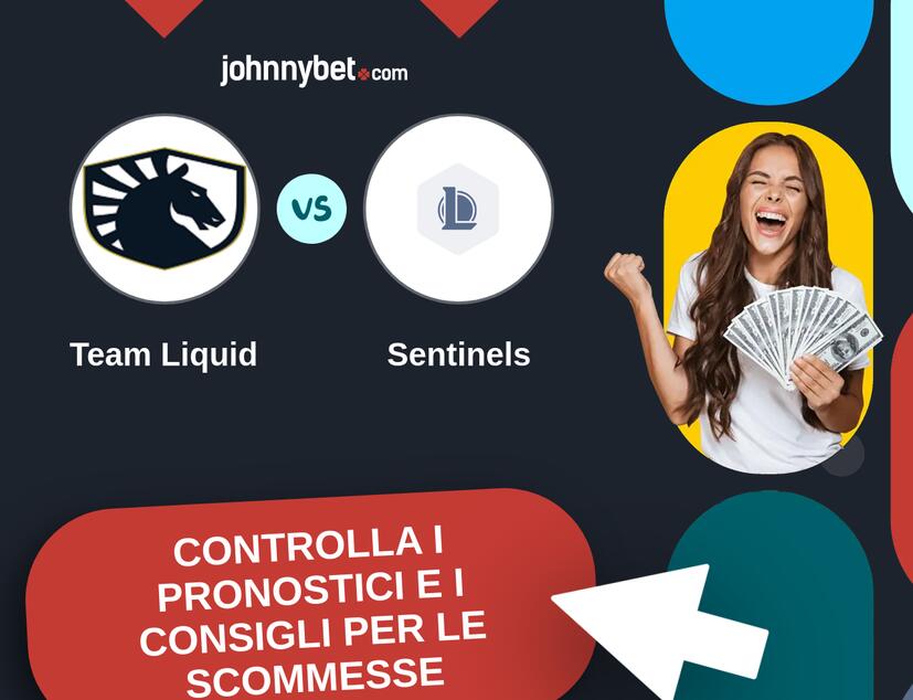 Team Liquid - Sentinels Pronostici e Consigli Scommesse