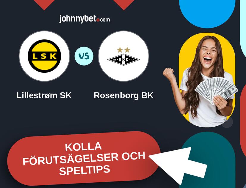 Lillestrøm SK - Rosenborg BK Förutsägelser och Speltips