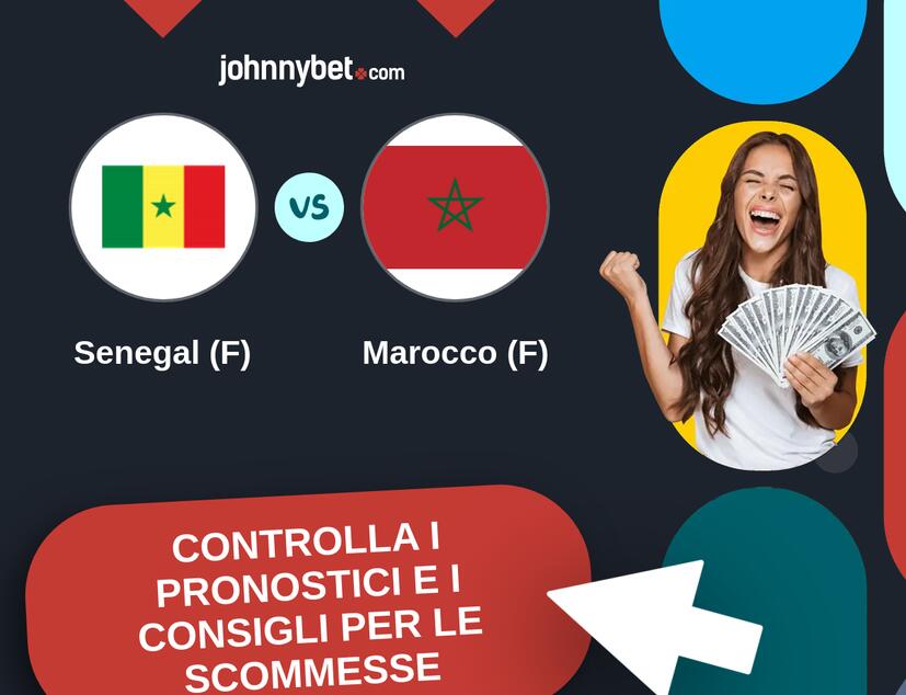 Senegal (F) - Marocco (F) Pronostici e Consigli Scommesse