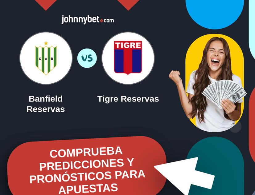 Banfield Reservas - Tigre Reservas Pronósticos y Consejos de Apuestas