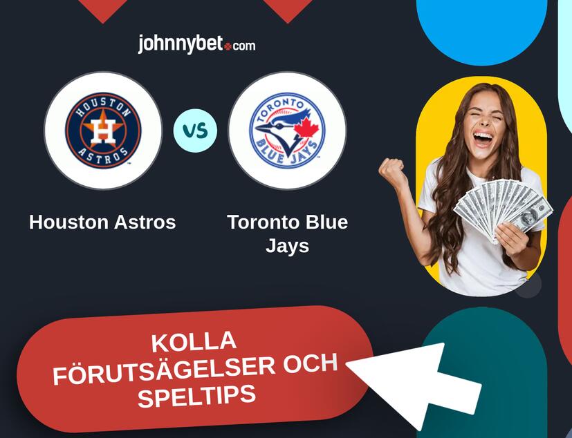 Houston Astros - Toronto Blue Jays Förutsägelser och Speltips