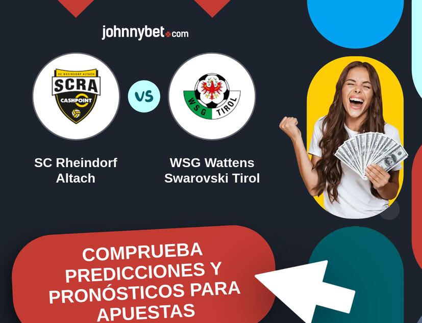 SC Rheindorf Altach - WSG Wattens Swarovski Tirol Pronósticos y Consejos de Apuestas