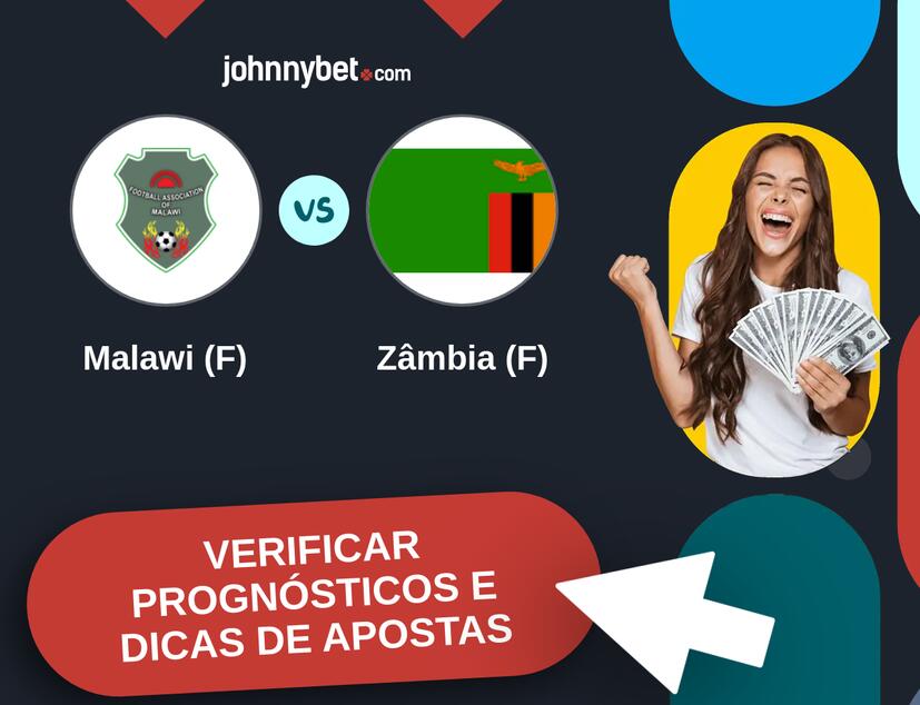 Malawi (F) - Zâmbia (F) Prognósticos e Dicas de Apostas