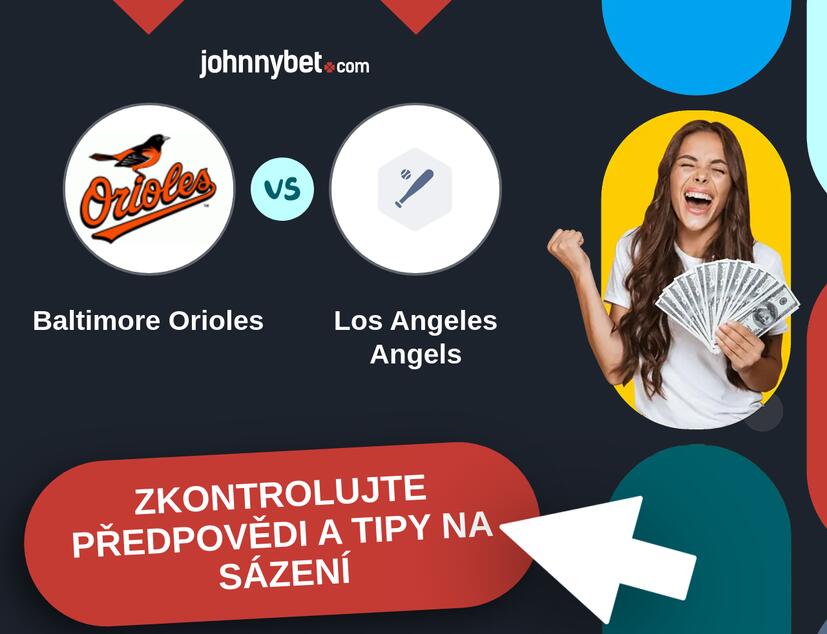 Baltimore Orioles - Los Angeles Angels Predikce a tipy na sázení.