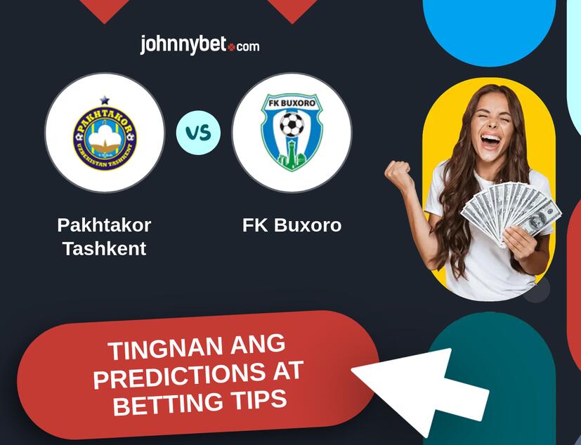 Pakhtakor Tashkent - FK Buxoro Predictions at Betting Tips