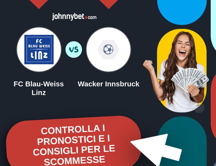 FC Blau-Weiss Linz - Wacker Innsbruck Pronostici e Consigli Scommesse
